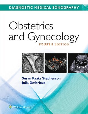 Susan Raatz Stephenson, Julia Dmitrieva - Obstetrics & Gynecology (Diagnostic Medical Sonography Series), Inbunden