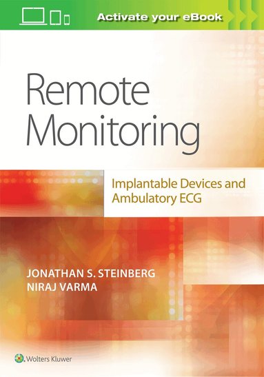 Jonathan S Steinberg, Varma Niraj - Remote Monitoring: implantable Devices and Ambulatory ECG, Häftad