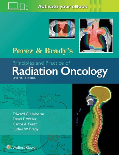 Edward C. Halperin, David E. Wazer, Carlos A. Perez, Luther W. Brady - Perez & Brady's Principles and Practice of Radiation Oncology, Inbunden