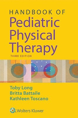 Long, T: Handbook of Pediatric Physical Therapy