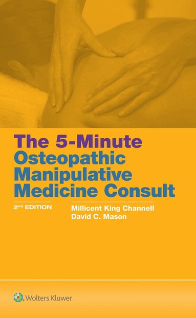 Millicent King Channell, David C. Mason - 5 Minute Osteopathic Manipulative Medicine Consult, Häftad