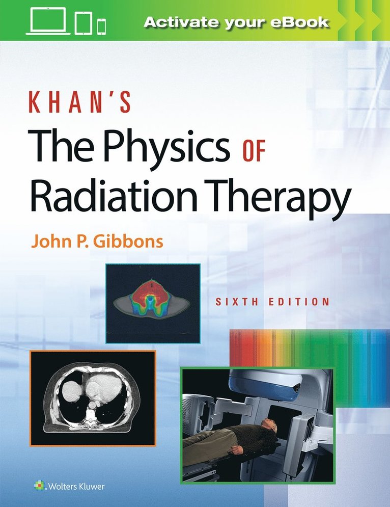 John P. Gibbons - Khan’s The Physics of Radiation Therapy, Inbunden