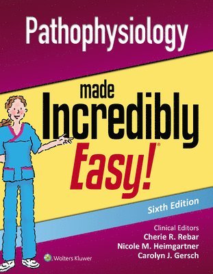 Pathophysiology Made Incredibly Easy 1