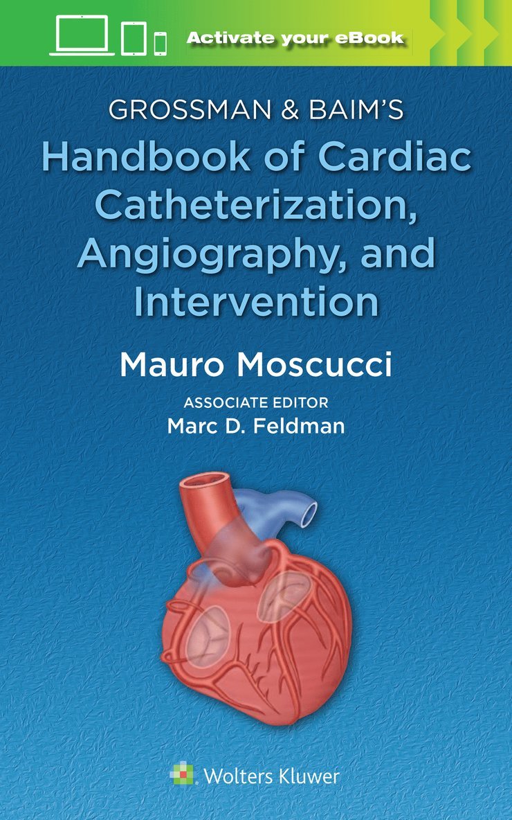 Mauro Moscucci - Grossman & Baim's Handbook of Cardiac Catheterization, Angiography, and Intervention, Häftad