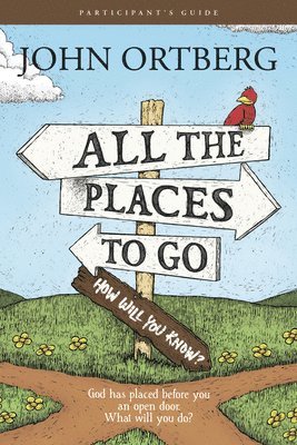 bokomslag All the Places to Go . . . How Will You Know? Participant's Guide