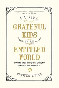 bokomslag Raising Grateful Kids in an Entitled World