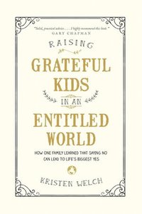 bokomslag Raising Grateful Kids in an Entitled World