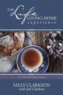 The Lifegiving Home Experience 1