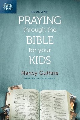 The One Year Praying Through the Bible for Your Kids 1
