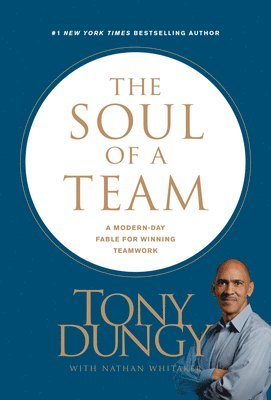 Tony Dungy - Soul of a Team, The, Inbunden