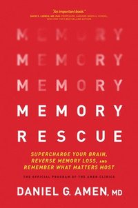 bokomslag Memory Rescue: Supercharge Your Brain, Reverse Memory Loss, and Remember What Matters Most
