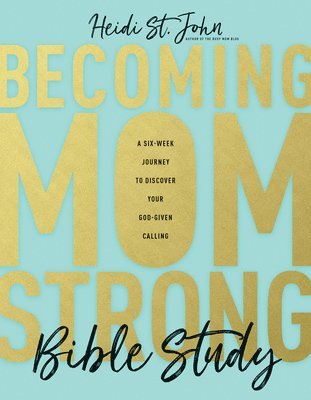 Becoming Momstrong Bible Study 1