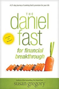 bokomslag Daniel Fast for Financial Breakthrough, The