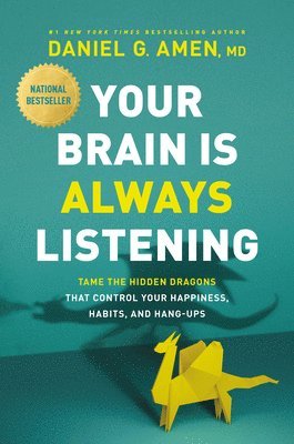 Amen MD Daniel G. - Your Brain Is Always Listening, Inbunden