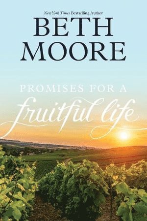 Beth Moore - Promises for a Fruitful Life, Häftad