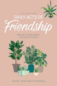 bokomslag One Year Daily Acts of Friendship, The