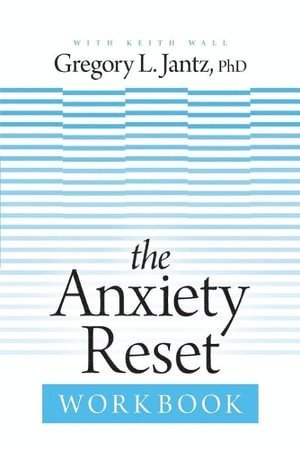 Dr Gregory Jantz, Jantz Ph. D. Gregory L., Gregory L. Jantz Ph.D., Gregory L. Jantz - Anxiety Reset Workbook, The, Häftad