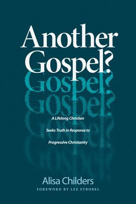 Alisa Childers, Lee Strobel - Another Gospel?, Häftad