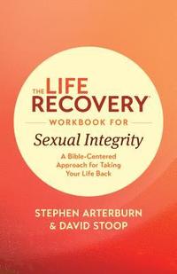 bokomslag Life Recovery Workbook for Sexual Integrity, The