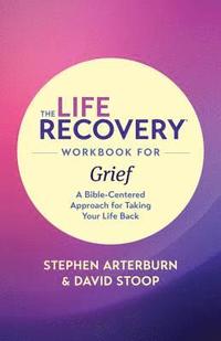 bokomslag Life Recovery Workbook for Grief, The