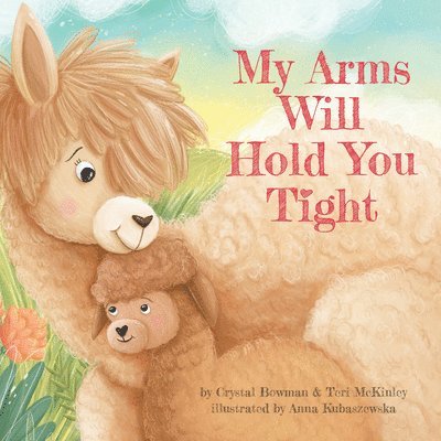 My Arms Will Hold You Tight 1