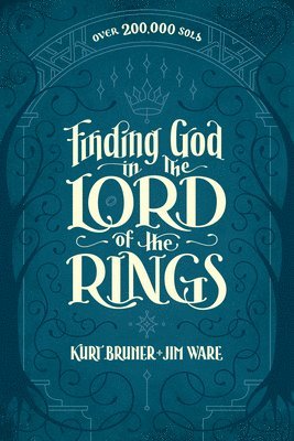 Kurt Bruner, Jim Ware - Finding God in The Lord of the Rings, Häftad