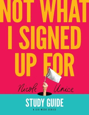 Nicole Unice - Not What I Signed Up For Study Guide, Häftad
