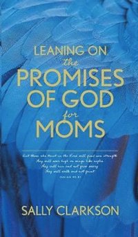 bokomslag Leaning on the Promises of God for Moms