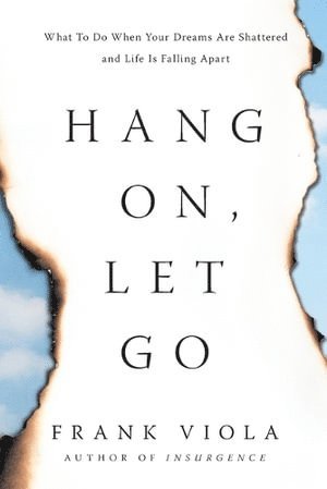 Frank Viola - Hang On, Let Go, Häftad