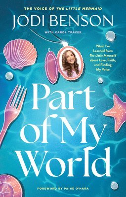Jodi Benson, Carol Traver - Part of My World, Häftad