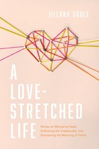 bokomslag Love-Stretched Life, A