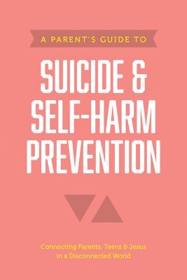 bokomslag Parent's Guide to Suicide & Self-Harm Prevention, A