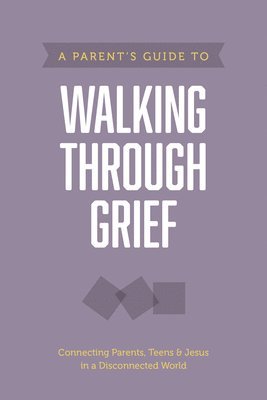 A Parent's Guide to Walking Through Grief 1