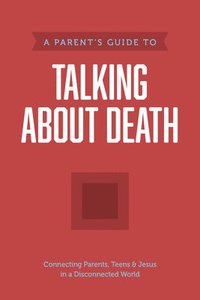 bokomslag Parents Guide to Talking About Death, A