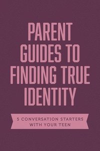 bokomslag Parent Guides to Finding True Identity