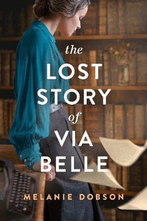Melanie Dobson - Lost Story of Via Belle, Inbunden