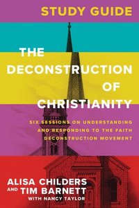 bokomslag Deconstruction of Christianity Study Guide, The