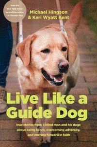 bokomslag Live Like A Guide Dog