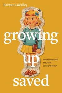 bokomslag Growing Up Saved