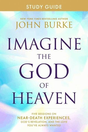 John Burke - Imagine the God of Heaven Study Guide, Häftad