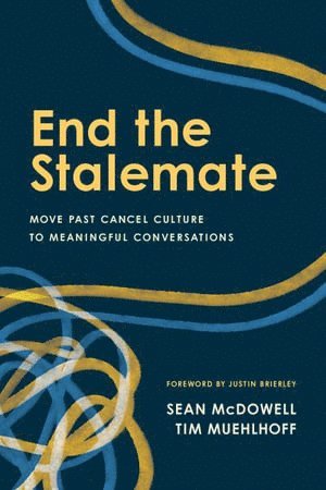 Sean McDowell, Tim Muehlhoff, Sean Mcdowell - End the Stalemate, Häftad