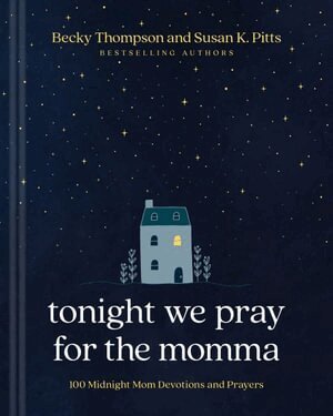Becky Thompson - Tonight We Pray for the Momma, Inbunden