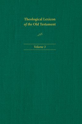 Theological Lexicon of the Old Testament: Volume 3 1
