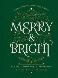bokomslag Merry and Bright: Rediscover the Hope, Peace, and Joy of Advent