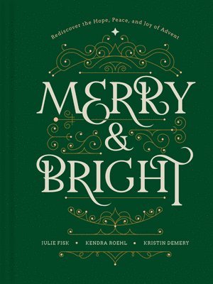 Merry and Bright: Rediscover the Hope, Peace, and Joy of Advent 1