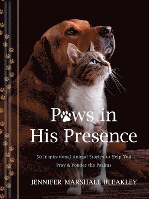 Jennifer Marshall Bleakley - Paws in His Presence, Inbunden