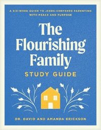 bokomslag Flourishing Family Study Guide, The