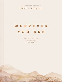 bokomslag Wherever You Are: Devotions and Declarations for Moms