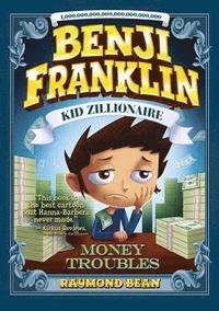 bokomslag Benji Franklin: Kid Zillionaire: Money Troubles