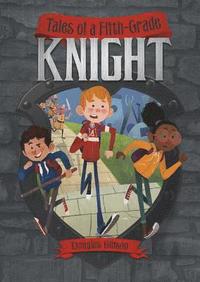 bokomslag Tales Of A Fifth-Grade Knight